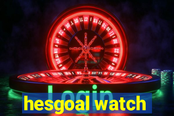 hesgoal watch